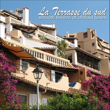 Various Artists - La Terrasse du Sud (Café Chill Downbeat Lounge Del Mar)