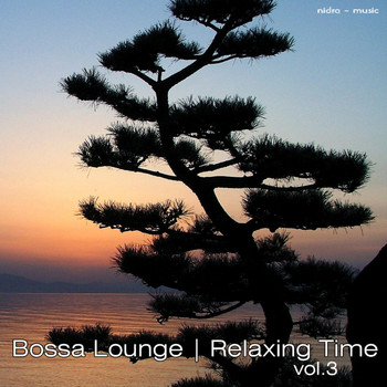 Various Artists - Bossa Lounge - Relaxing Time: Vol. 3