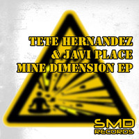 Tete Hernandez & Javi Place - Mine Dimension EP