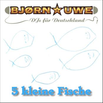 DJ's für Deutschland, Björn & Uwe - 5 kleine Fische