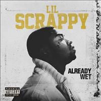 Lil Scrappy - Already Wet