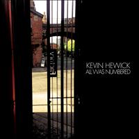 Kevin Hewick - All Was Numbered
