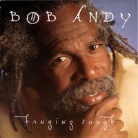 Bob Andy - Hangin Tough