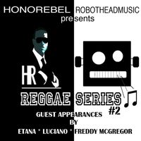 HonoRebel - Honorebel & Robothead Music Presents Reggae Series #2