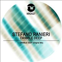 Stefano Ranieri - Dribble Deep (Original Mix)