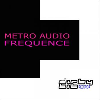 Metro Audio - Frequence