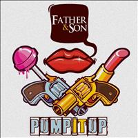 Father And Son - Pump It Up