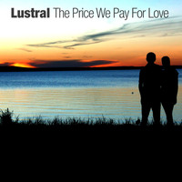 Lustral - The Price We Pay For Love