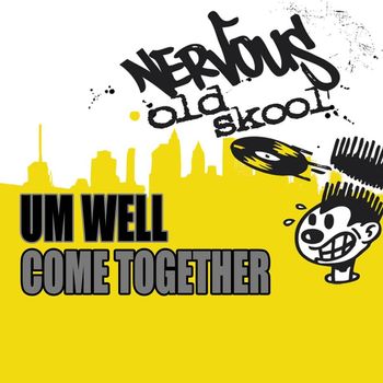 Um Well - Come Together