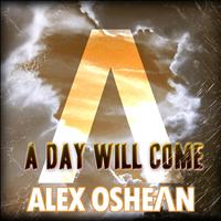 Alex Oshean - A Day Will Come