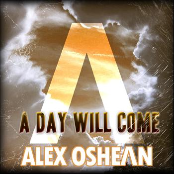 Alex Oshean - A Day Will Come