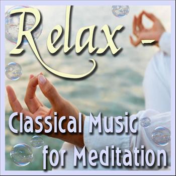 Various Artists - Relax - Classical Music for Meditation