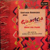 Santiago Rodriguez - Santiago Rodriguez Plays Ginastera; also works by Albeniz, Falla, Granados, & Ruvo
