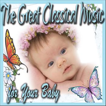 Various Artists - The Great Classical Music for Your Baby