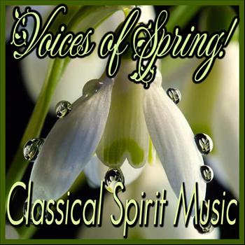 Various Artists - Voices of Spring! Classical Spirit Music