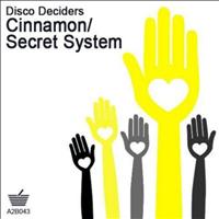 Disco Deciders - Cinnamon/Secret System