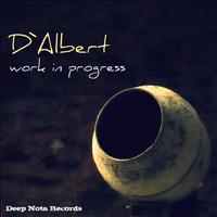 D'Albert - Work In Progress