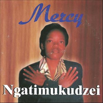 Mercy - Ngatimukudzei