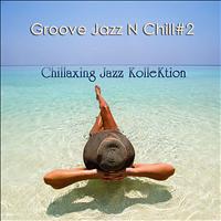 Chillaxing Jazz Kollektion - Groove Jazz N Chill #2