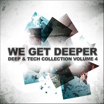 Various Artists - We Get Deeper (Deep & Tech Collection Vol. 4)