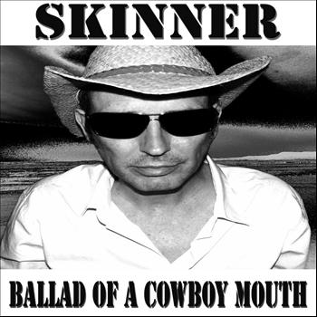 Skinner - Ballad of a Cowboy Mouth