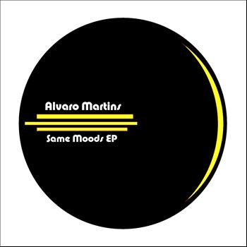 Alvaro Martins - Same Moods EP