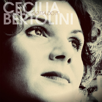 Cecilia Bertolini - Gotta Do It (Bonus Track Version)