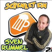 Sven Rummel - Schenket ein