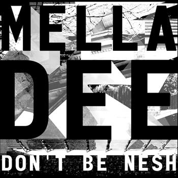 Mella Dee - Don't Be Nesh - EP