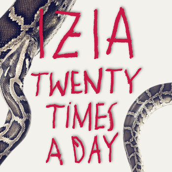Izïa - Twenty Times A Day (Edit Version)