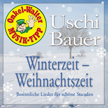 Uschi Bauer - Winterzeit - Weihnachtszeit