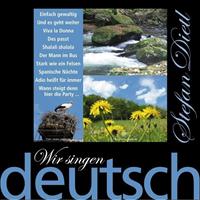 Stefan Dietl - Wir singen deutsch - Einfach gewaltig