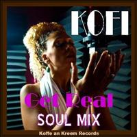 Kofi - Get Real (Soul Mix)