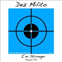 Dez Milito - I'm Stronger