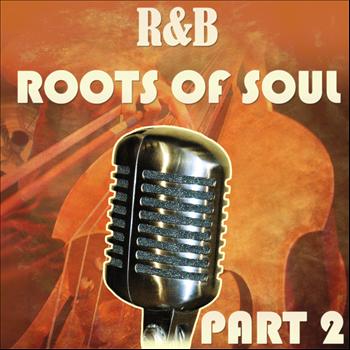 Various Artists - R&B Roots of Soul Part 2