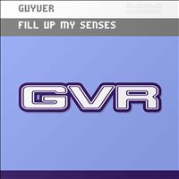 Guyver - Fill Up My Senses
