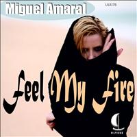 Miguel Amaral - Feel My Fire