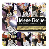 Helene Fischer - Die Hölle Morgen Früh