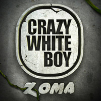 Crazy White Boy - Zoma (The Album)