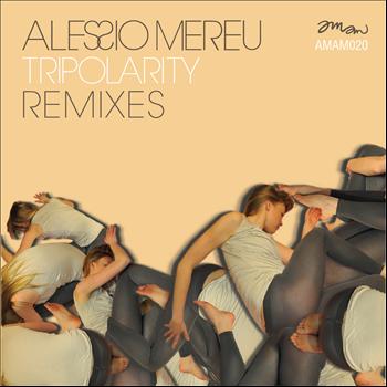 Alessio Mereu - Tripolarity Remixes EP