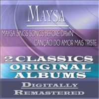 Maysa - Maysa Sings Songs Before Dawn &  Canção do Amor Mais Triste