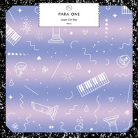 Para One / - Lean On Me (feat. Teki Latex)