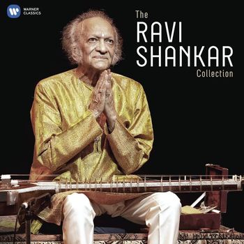 Ravi Shankar - The Ravi Shankar Collection