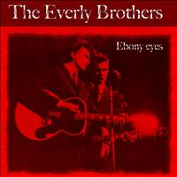 The Everly Brothers - Ebony Eyes