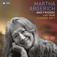Martha Argerich - Martha Argerich and Friends Live at the Lugano Festival 2011