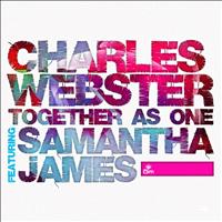 Charles Webster feat. Samantha James - Together As One (Extended Mix)