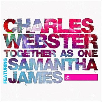 Charles Webster feat. Samantha James - Together As One (Extended Mix)