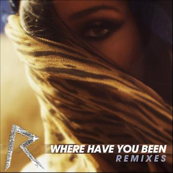 Rihanna - Where Have You Been (Remixes)