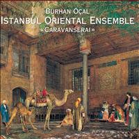 Istanbul Oriental Ensemble - Caravanserai