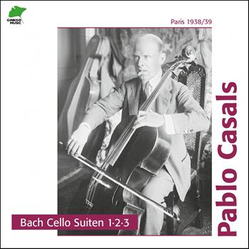 Pablo Casals - Bach: Cello Suites 1, 2, 3